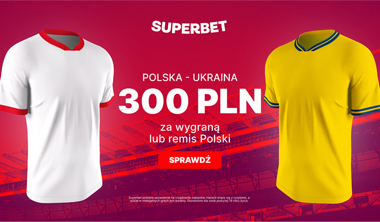 Foto: 300 zł za wygraną lub remis Polski z Ukrainą!