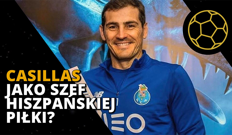 Foto: Dlaczego Iker Casillas chce zarządzać hiszpańską piłką?