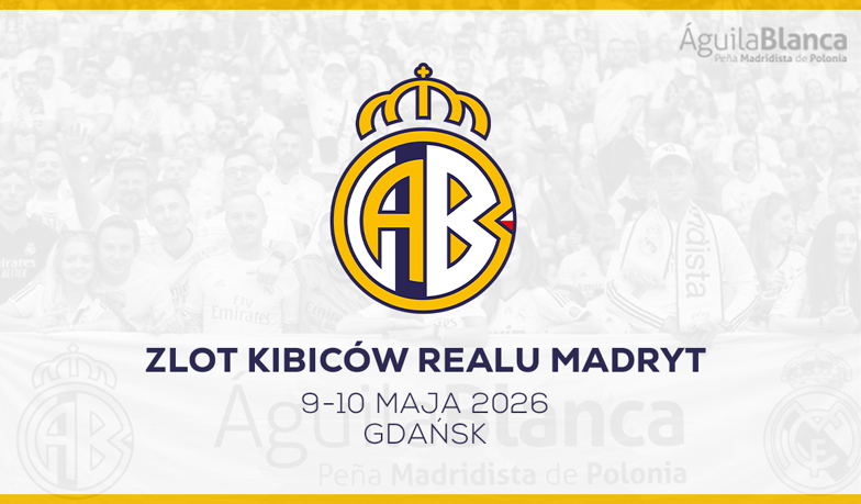 Águila Blanca zaprasza na na 38. Oficjalny Zlot Kibiców Realu Madryt!