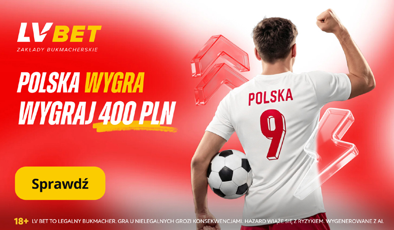 TO JUŻ JEST MUS! Polska musi wygrać, a LV BET daje 400 PLN bonusu