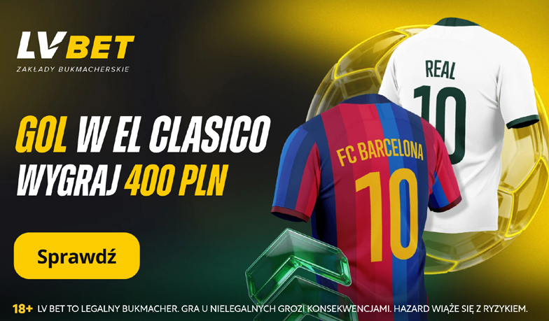 El Clásico na Camp Nou! 2 PLN na kurs 200 i 400 PLN bonusu od LV BET