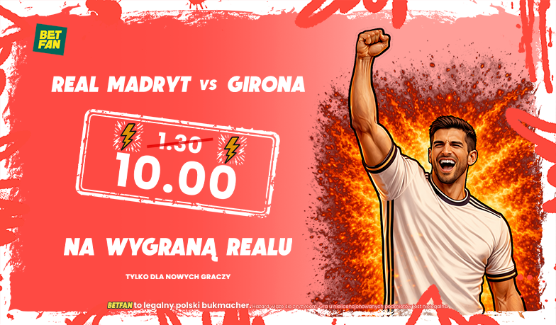 Kurs 10.0 na wygraną Realu Madryt z Gironą + 600 zł w bonusach! Promocja w BETFAN